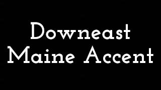 Downeast Maine Accent [upl. by Naltiac]