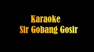 Karaoke Sir Gobang Gosir [upl. by Klehm]