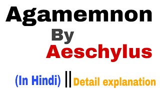 Agamemnon by Aeschylus  Summary in Hindi [upl. by Decima853]