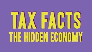 Tax Facts The hidden economy [upl. by Mandell641]