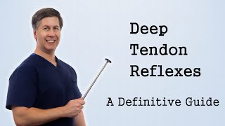 Deep Tendon Reflexes  A Definitive Guide [upl. by Arais]