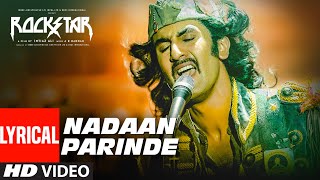 ROCKSTAR Nadaan Parinde Lyrical Video  Ranbir Kapoor  AR Rahman  Mohit Chauhan Irshaad Kamil [upl. by Idner]