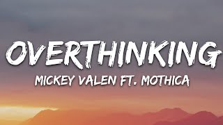 Mickey Valen amp Mothica  Overthinking Lyrics [upl. by Cara115]