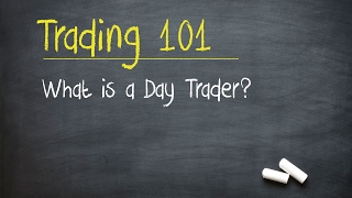 Trading 101 What is a Day Trader [upl. by Hsirehc]