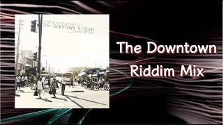 The Downtown Riddim Mix 2012 [upl. by Thea]