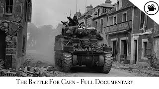 Battlefield  The Battle For Caen  Full Documentary [upl. by Epolulot]