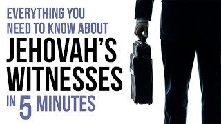 Everything You Need to Know About Jehovahs Witnesses in 5 Minutes [upl. by Areem]