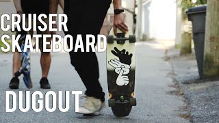 LONG CRUISER SKATEBOARD  The Dugout [upl. by Berk]