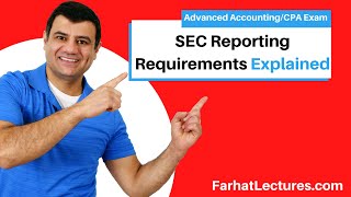 SEC Reporting Requirements  CPA Exam 💥💥💥wwwfarhatlecturescom [upl. by Elacsap]