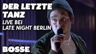 Bosse  Der letzte Tanz Live Late Night Berlin [upl. by Karie]