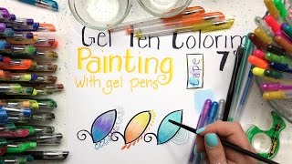 Gel Pen Coloring Part 7  Painting With Gel Pens [upl. by Nnyliram]