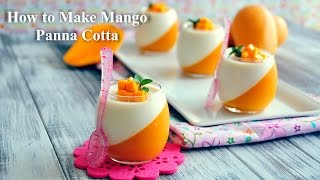 How to Make Mango Panna Cotta [upl. by Eanert807]