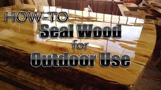 Howto Seal Wood for Outdoor Use DIY [upl. by Edac]