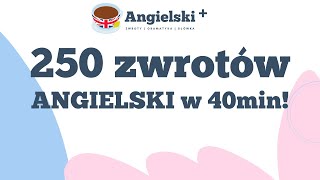 Zwroty po angielsku  Język angielski darmowy kurs  250 zwrotów [upl. by Yensehc]