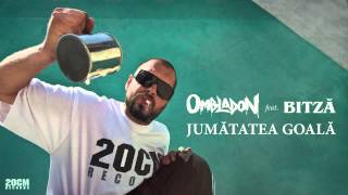 Ombladon feat Bitza  Jumatatea goala [upl. by Latif]