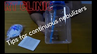 RT Clinic Tips for Setting up Continuous Nebulizers [upl. by Taimi]