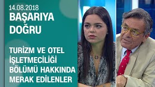 Turizm ve otel işletmeciliği bölümü hakkında merak edilenler  Başarıya Doğru 14082018 Salı [upl. by Aisena]