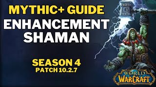 ENHANCEMENT Shaman MYTHIC Guide Season 4 Dragonflight [upl. by Elohcin390]