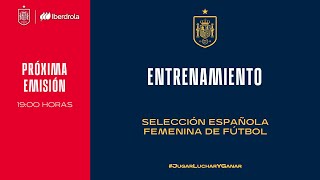 🚨EN DIRECTO🚨Entrenamiento Selección absoluta femenina  🔴 SEFUTBOL [upl. by Selokcin189]