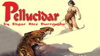 Pellucidar ♦ By Edgar Rice Burroughs ♦ Science Fiction ♦ Full Audiobook [upl. by Sibie]