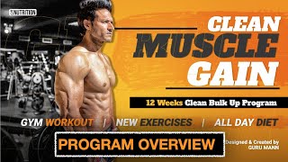 Clean Muscle Gain  Program Overview by Guru Mann [upl. by Dnomder]