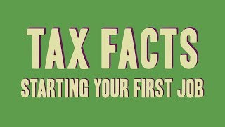 Tax Facts Starting your first job [upl. by Ennaehr]