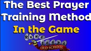 OSRS  The Best Prayer Training Method in the Game [upl. by Uamak]