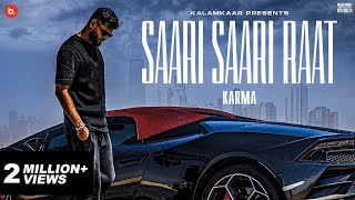 KARMA  SAARI SAARI RAAT OFFICIAL MUSIC VIDEO  KALAMKAAR [upl. by Nimzaj846]