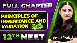 Principles Of Inheritance And Variation FULL CHAPTER  Class 12th Botany  Lakshya NEET [upl. by Etterb]