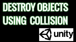 Unity destroy objects on collision  Unity 3d collider tutorials [upl. by Lipski547]