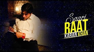 Karan Khan  Saari Raat Official  Badraga Audio Urdu Hindi [upl. by Annoed321]