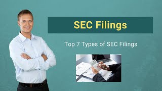 SEC Filings  Importance  Top 7 Types of SEC Filings [upl. by Cowen65]