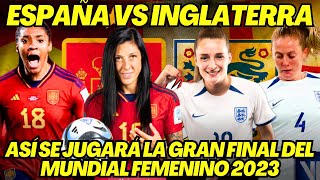 MUNDIAL FEMENINO 2023 ASÍ SE JUGARÁ LA FINAL ESPAÑA VS INGLATERRA [upl. by Laeira]