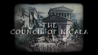 The Truth about the Council of Nicaea [upl. by Spiros930]