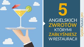 5 Angielskich Zwrotów  Zabłyśnij w RESTAURACJI Angielski w podróży cz 2 [upl. by Hayne]