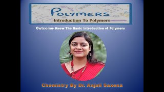 Introduction To Polymers By Dr Anjali Ssaxena [upl. by Nugesulo998]