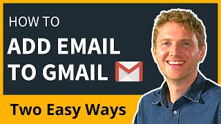 How to Add Another Email Account to Gmail Two Easy Ways [upl. by Akinaj]