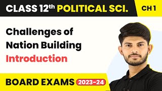 Challenges of Nation Building  Introduction  Class 12 Political Science 202223 [upl. by Ynneg]