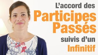 L accord des participes passés suivis dun infinitif [upl. by Tedric]