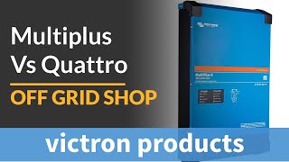 Victron Quattro Vs Multiplus [upl. by Aven]