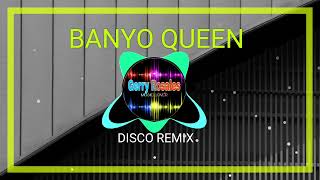 BANYO QUEEN DISCO REMIX BAGONG VIRAL [upl. by Corkhill650]