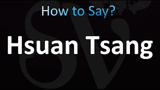 How to Pronounce Hsuan Tsang [upl. by Julieta126]