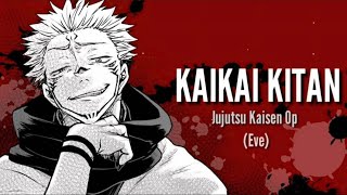 Kaikai Kitan  Jujutsu Kaisen Op by Eve Lyrics  Romaji  Kanji  English [upl. by Hertzog]