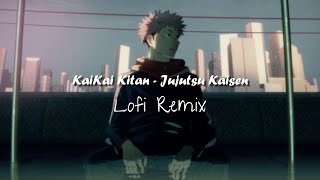 Jujutsu Kaisen OP  Kaikai Kitan「Lofi Remix」 [upl. by Nonnahsed]