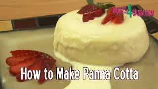 How to Make Panna Cotta  Quick amp Easy Panna Cotta Recipe [upl. by Cohdwell]