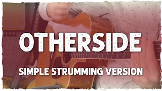 quotOthersidequot Easy Beginner Guitar Lesson  Red Hot Chili Peppers  Chords amp Lyrics  Strumming [upl. by Nosdrahcir]