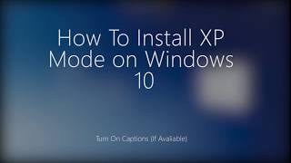 How to Install XP Mode from Microsoft on Windows 10 [upl. by Haven160]