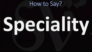 How to Pronounce Speciality 2 WAYS UKBritish Vs USAmerican English Pronunciation [upl. by Kantor]