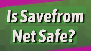 Is Savefrom Net Safe [upl. by Herbst]