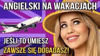 Angielski na wakacjach – zwroty które musisz znać ROZMÓWKI OD PODSTAW  Aleksandra Bacańska [upl. by Llemaj]